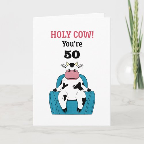 Holy Cow Youre 50 60 70 Funny Sarcastic Birthday Card