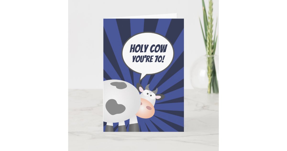Holy Cow Youre 70 Funny Cute Happy 70th Birthday Card