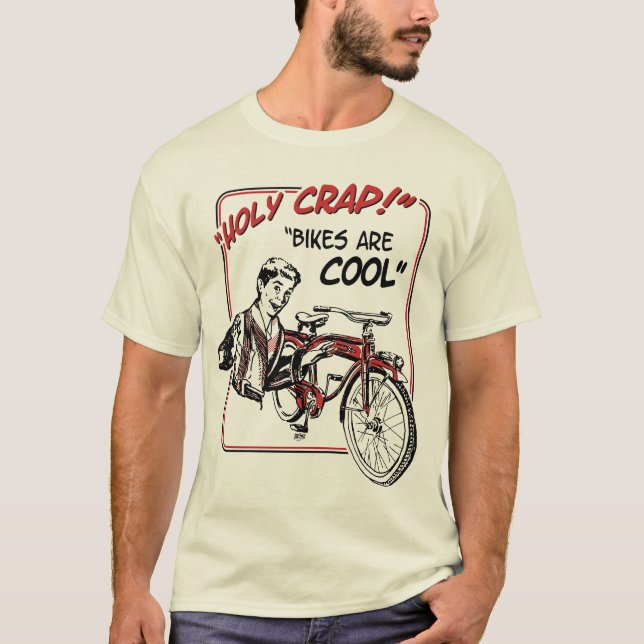Holy Crap!  Bikes are cool! T-Shirt (Front)
