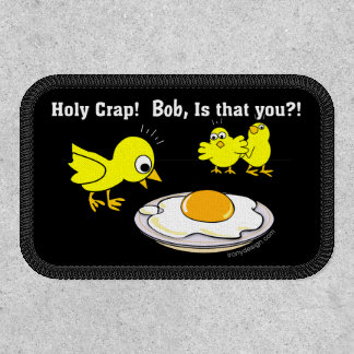 Holy Crap Bob is that You Chicken Patch