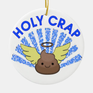 Holy Crap Ceramic Ornament