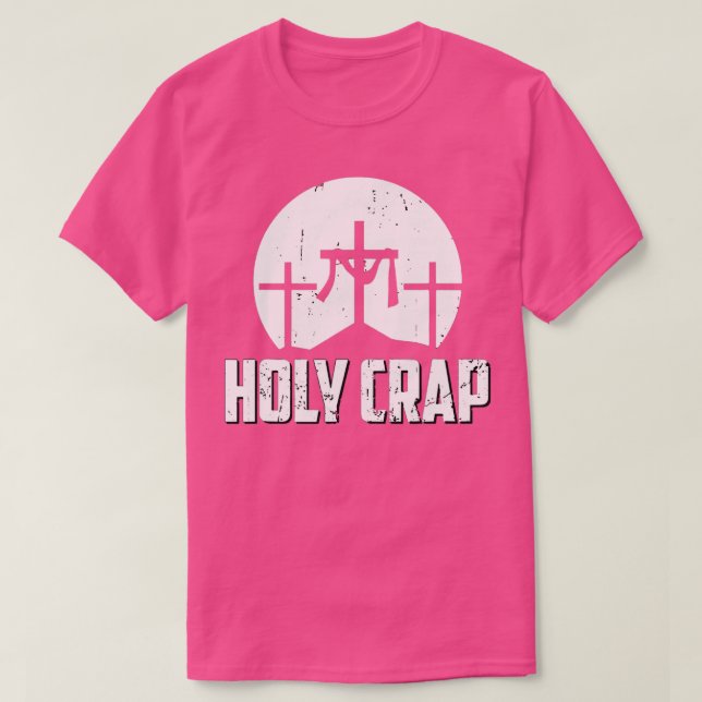 Holy Crap Funny Atheist Humor Atheism 1 T-Shirt (Design Front)