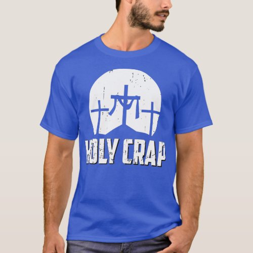 Holy Crap Funny Atheist Humor Atheism T_Shirt