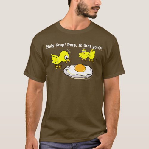 Holy Crap Pete Funny Chicks T_Shirt