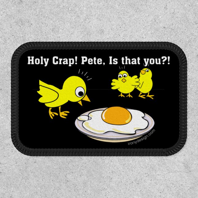 Holy Crap Pete is that You Chicken Humor Patch (Front)