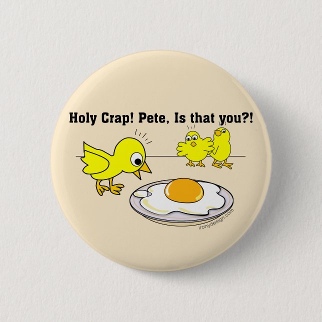 Holy Crap! Pete, is that you? Funny Button (Front)