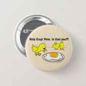 Holy Crap! Pete, is that you? Funny Button (Front & Back)