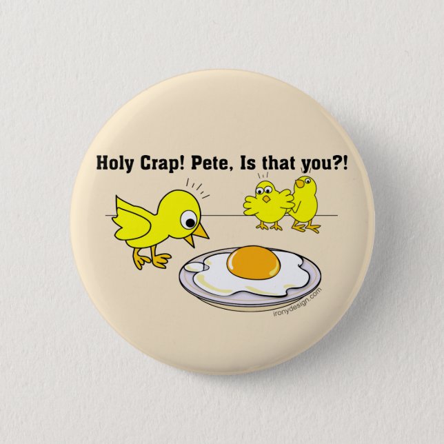 Holy Crap! Pete, is that you? Funny Button (Front)