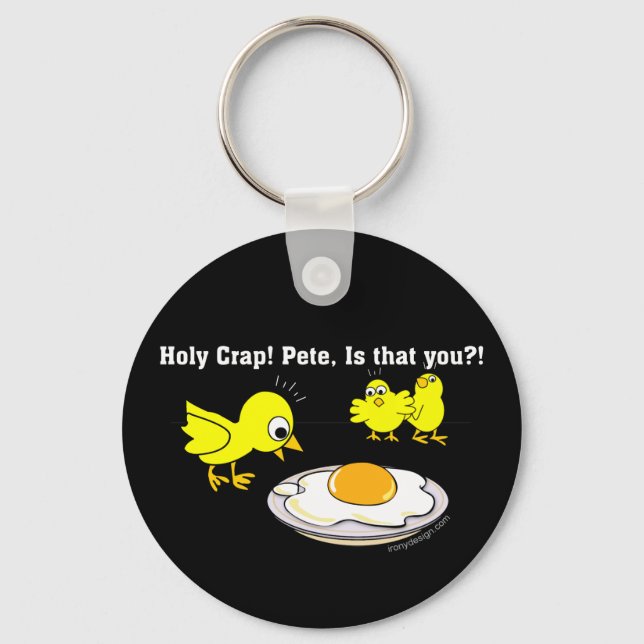 Holy Crap! Pete, is that you? Humor Keychain (Front)