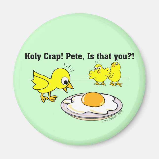 Holy Crap! Pete, is that you? Magnet (Front)