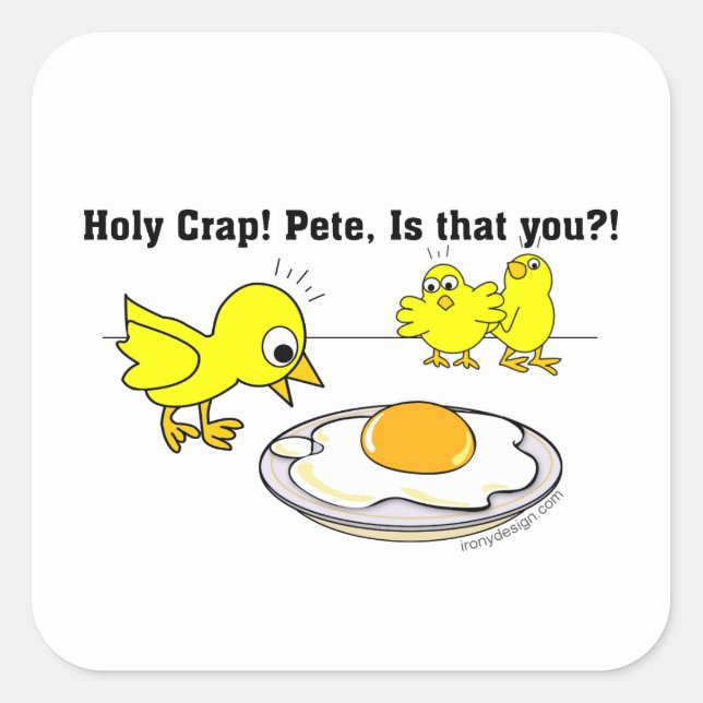 Holy Crap! Pete, is that you?  Square Sticker (Front)