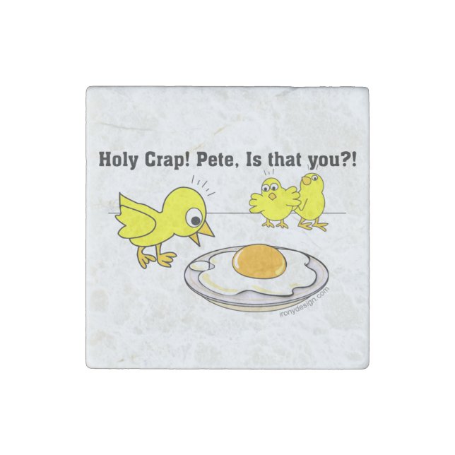 Holy Crap! Pete, is that you? Stone Magnet (Front)