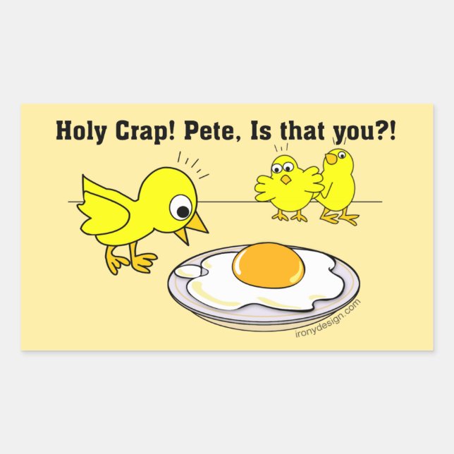 Holy Crap! Pete, is that you Vegan Humor Rectangular Sticker (Front)