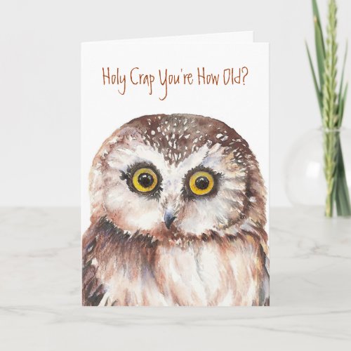 Holy Crap Youre How Old  Birthday Card Cute Owl