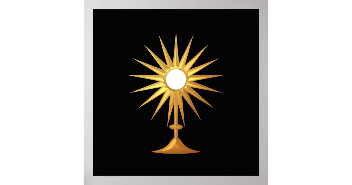 Holy Eucharist in golden Monstrance Poster | Zazzle