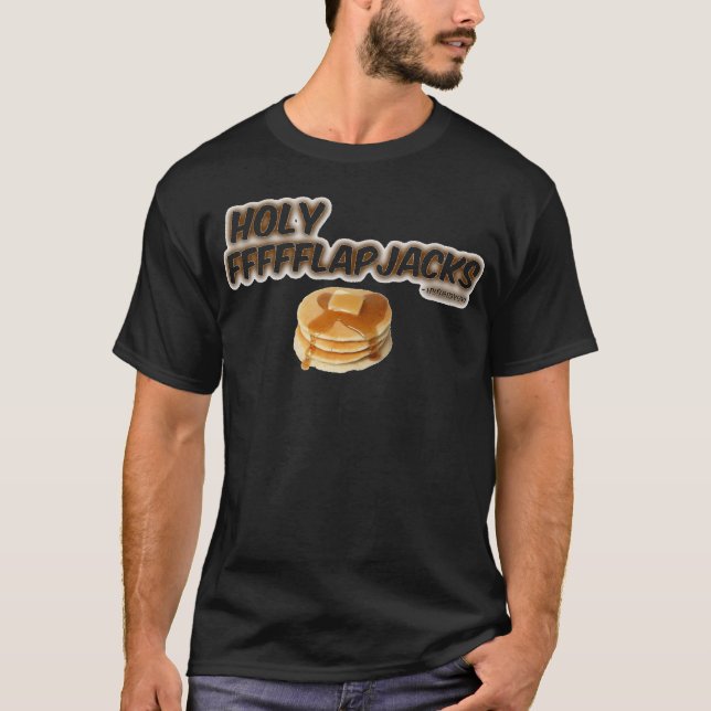 Holy Flapjacks! T-Shirt (Front)