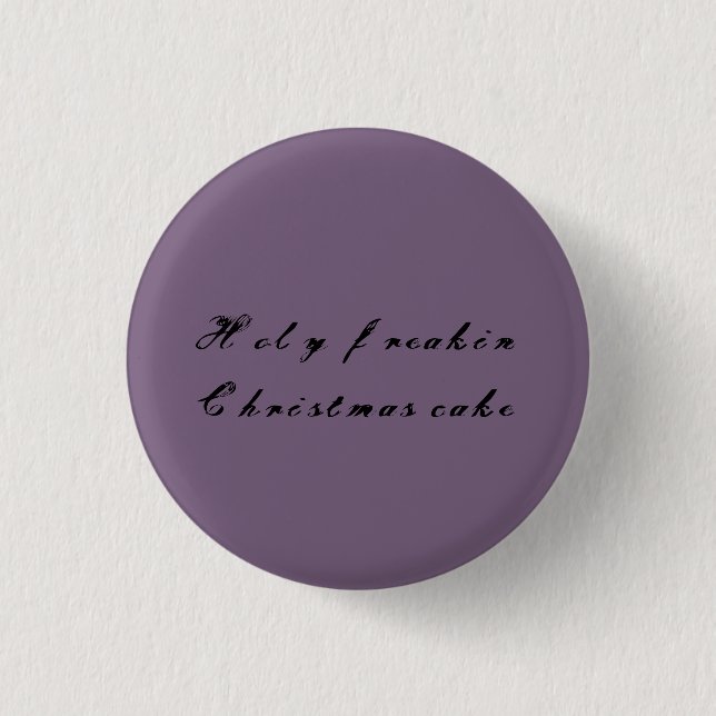 Holy freakin Christmas cake from Orphan Black Pinback Button (Front)