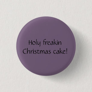 Holy freakin Christmas cake! Orphan Black quote Button