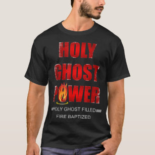 Holy Ghost Power Spirit Filled Pentecostal Apostol T-Shirt