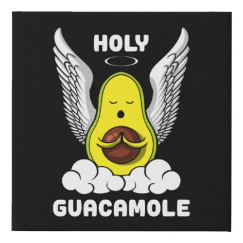 Holy Guacamole Avocado Vegan Funny Joke Faux Canvas Print
