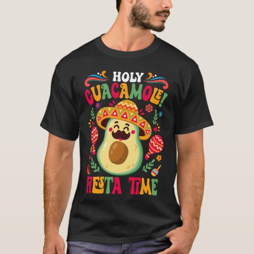 Holy Guacamole Fiesta Time Cinco De Mayo Mexican  T_Shirt