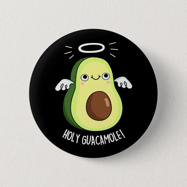 Holy Guacamole Funny Goody Avocado Pun Dark BG Button (Front)