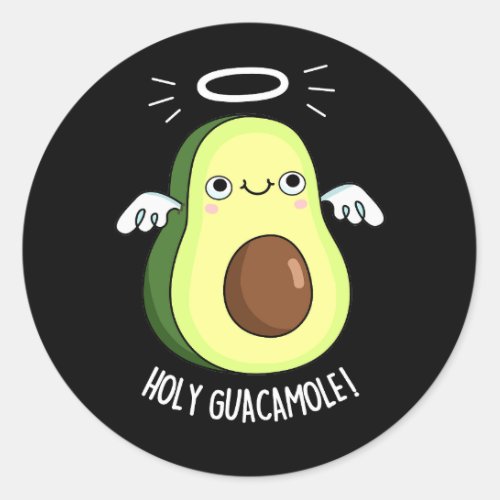 Holy Guacamole Funny Goody Avocado Pun Dark BG Classic Round Sticker