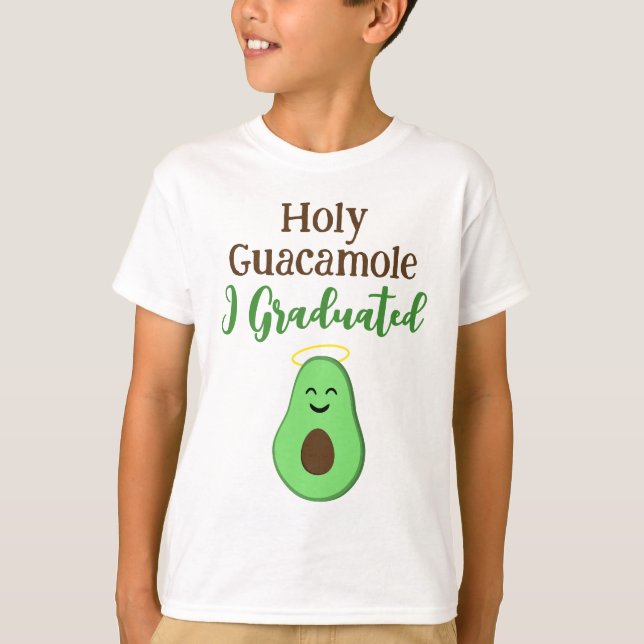 Holy Guacamole I graduated cute avocado T-Shirt (Front)
