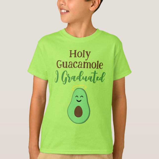Holy Guacamole I graduated cute avocado T-Shirt (Front)