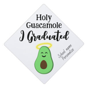 Holy Guacamole I graduated cute fun avocado Graduation Cap Topper