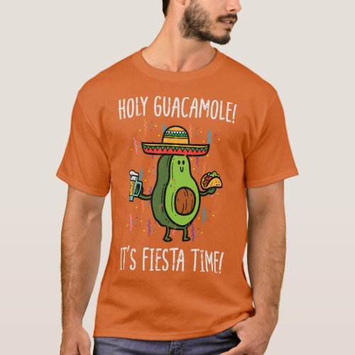 Holy Guacamole Its Fiesta Time Avocado Funny Cinco T_Shirt