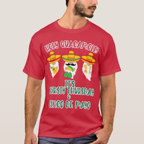 Holy Guacamole Its Thirty Thursday Cinco De Mayo 2 T_Shirt