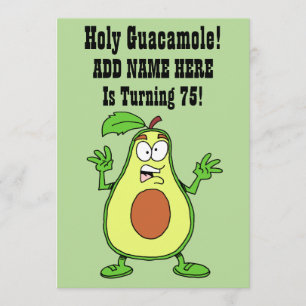 Holy Guacamole Someone Is Turning 75 Avocado Invitation