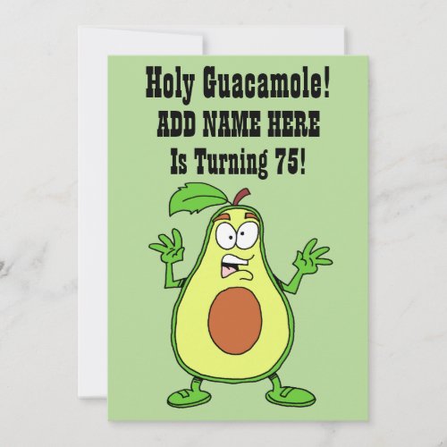 Holy Guacamole Someone Is Turning 75 Avocado Invitation