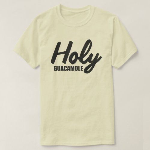 HOLY GUACAMOLE T_Shirt