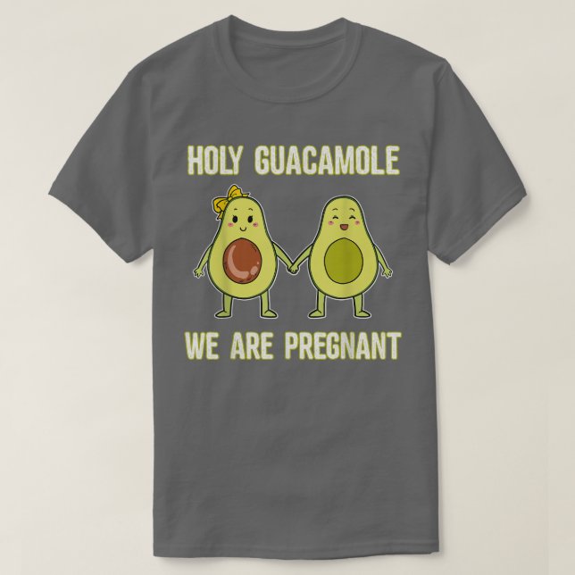 Holy Guacamole We Are Pregnant Avocado Couple Preg T-Shirt (Design Front)