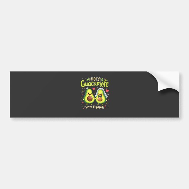 Holy Guacamole We're Engaged Couples Bride Bumper Sticker (Front)
