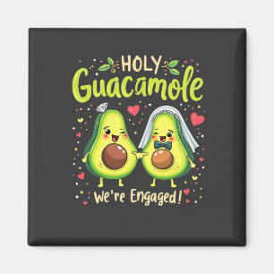 Holy Guacamole We're Engaged Couples Bride Magnet