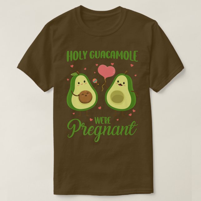 Holy Guacamole Were Pregnant Pregnancy Avocado Cin T-Shirt (Design Front)