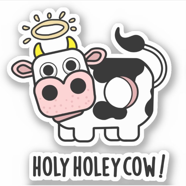Holy Holey Cow Funny Animal Pun Sticker (Front)