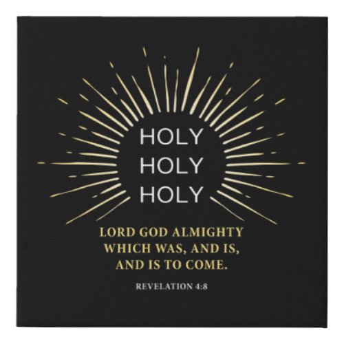 Holy Holy Holy Lord God Almighty  Christian Faith Faux Canvas Print