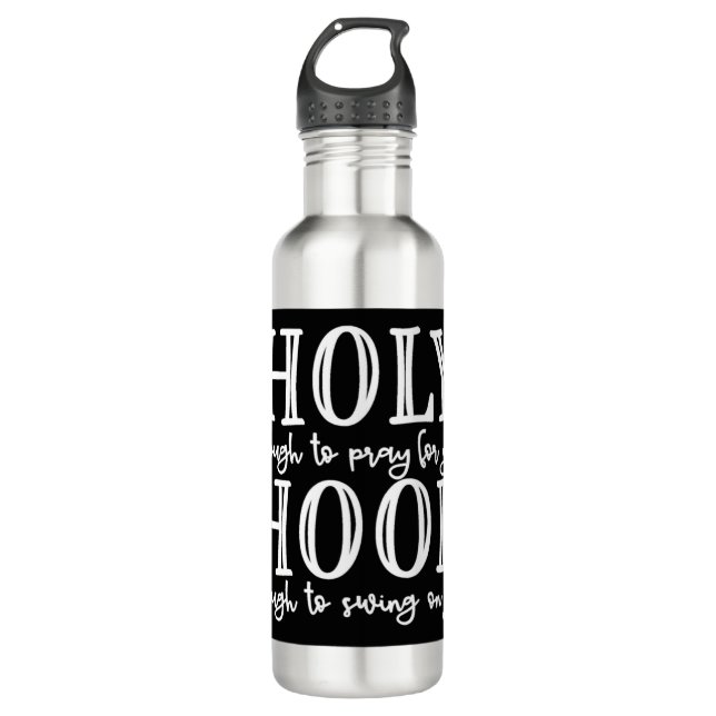 Holy Hood Tee Holy Enough to Pray for You Hood Eno Stainless Steel Water Bottle (Front)