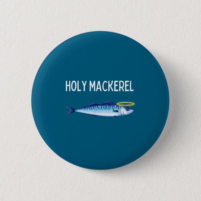 Holy Mackerel Funny Mackerel Lover Funny Saying  Button (Front)