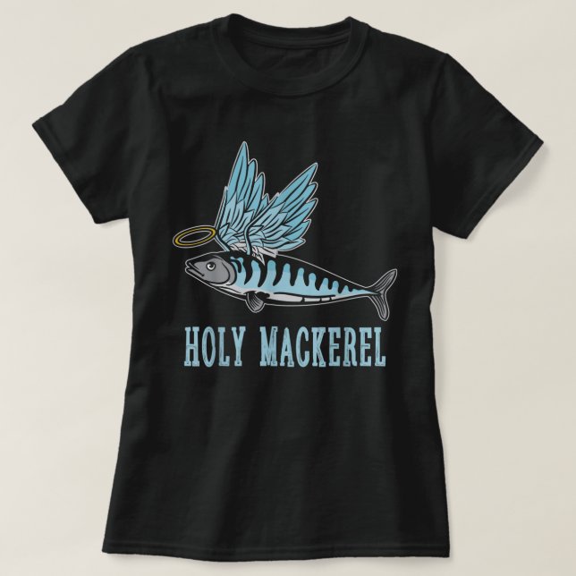 Holy Mackerel Funny Witty Winged Fish Sarcasm Meme T-Shirt (Design Front)