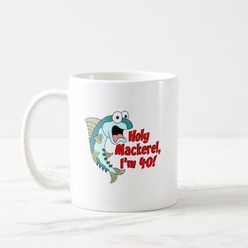 Holy Mackerel Im 40 Funny Fishing Mug
