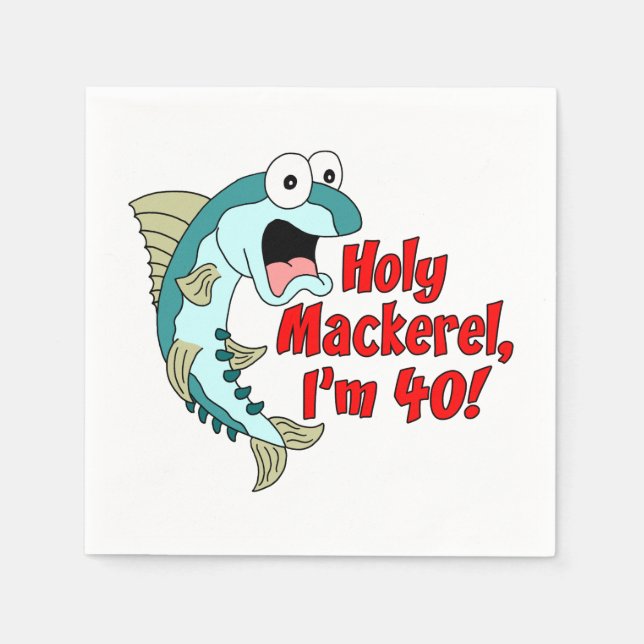 Holy Mackerel I'm 40 Funny Fishing Napkins (Front)