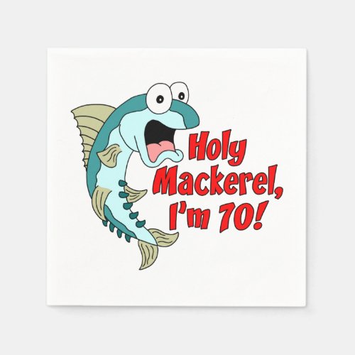 Holy Mackerel Im 70 70th Party Napkins