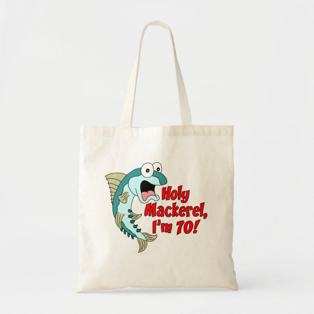 Holy Mackerel I'm 70 Tote Bag (Front)