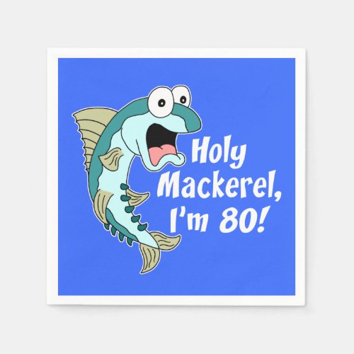 Holy Mackerel Im 80 Blue 80th Party Napkins
