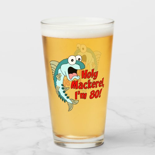 Holy Mackerel Im 80 Funny Fishing Glass